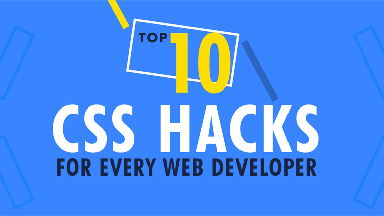 CSS Hacks For Every Web Developer